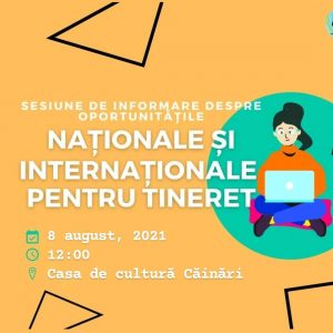 Sesiune Informativă despre oportunitățile naționale și internaționale pentru tineri
